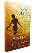 Anita Shreve BODY SURFING A Novel 1st Edition 1st Printing - £41.04 GBP