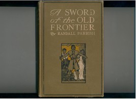 Parrish - A Sword Of The Old Frontier - 1905 1st - £8.79 GBP