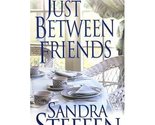 Just Between Friends [Hardcover] Sandra Steffen - $2.93