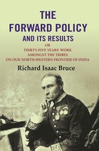 The Forward Policy And its Results: Or Thirty-Five Years&#39; Work Amongst the Tribe - £22.43 GBP