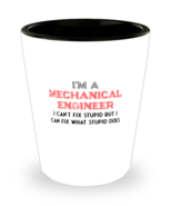 Shot Glass Tequila Party Funny I&#39;m A Mechanical Engineer I Can&#39;t Fix Stu... - £15.85 GBP