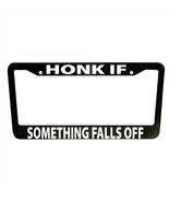 Honk if Something Falls Off Funny Black Plastic License Plate Frame Truc... - €14,17 EUR