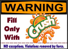 WARNING Fill Orange Crush Soda pop Only! Magnet Sign gag fridge, desk, anywhere - £6.13 GBP