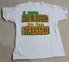Retro Y2K Era I am 2 Blessed to be Stressed T-Shirt Men&#39;s Size M - $24.08