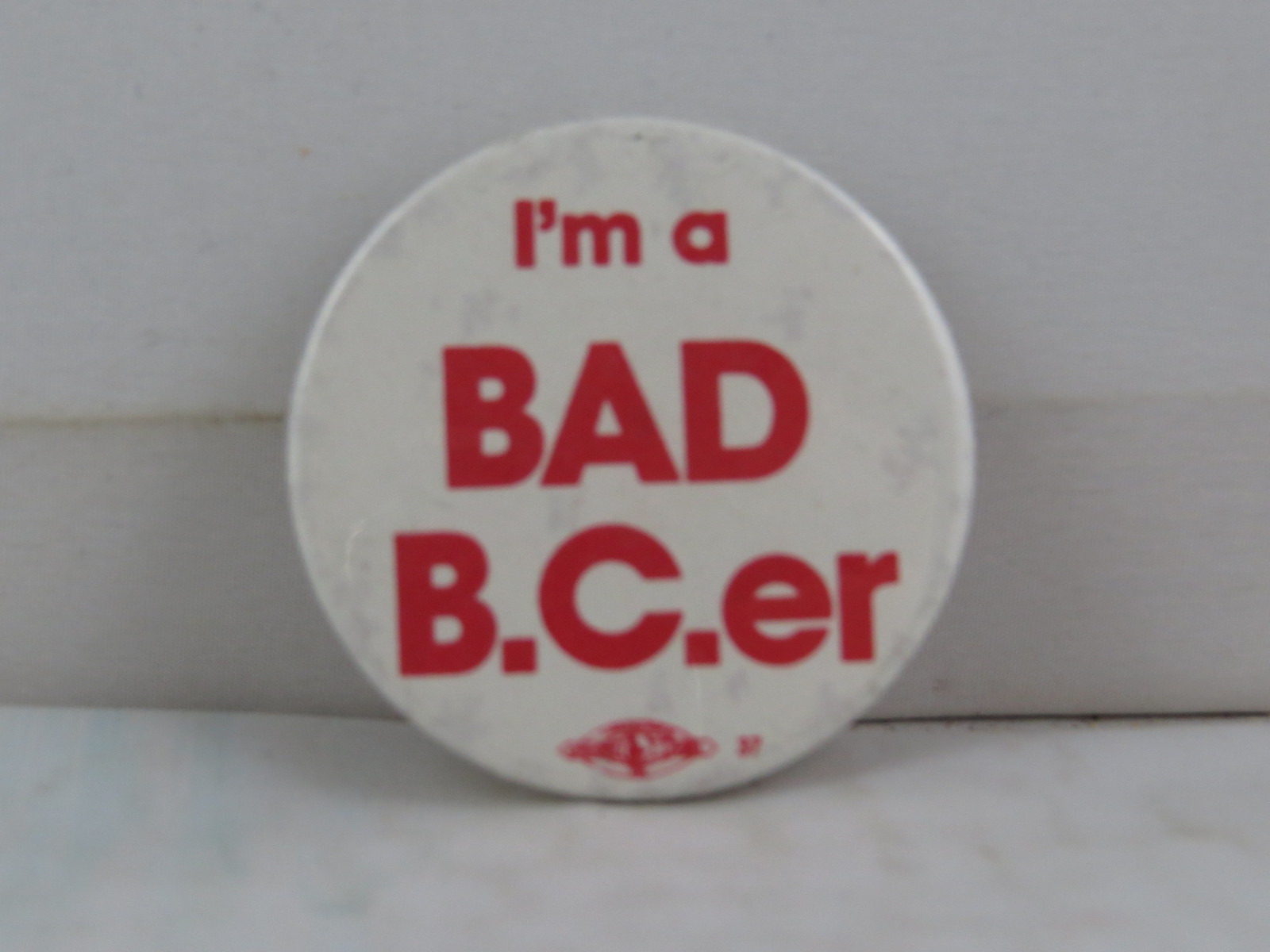Vintage Protest Pin - I&#39;m a Bad BCer Operation Solidarity - Celluloid Pin  - $15.00