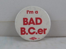 Vintage Protest Pin - I&#39;m a Bad BCer Operation Solidarity - Celluloid Pin  - $15.00