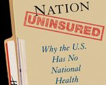 One Nation, Uninsured: Why the U.S. Has No National Health Insurance [Pa... - $2.93