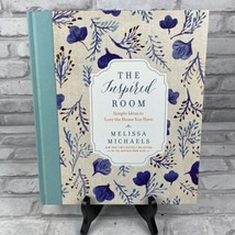 The Inspired Room Simple Doable Ideas to Love the Home You Have Melissa Michaels - £11.03 GBP