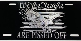 DEEP Engraved We The People Are Pissed Off Car Tag Diamond Etched Licens... - £15.87 GBP