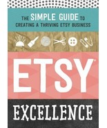 Etsy Excellence: The Simple Guide to Creating A Thriving Etsy Business  - $6.25 CAD