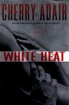 White Heat (Men of T-FLAC #11) by Cherry Adair / 1st Ed. Hardcover Romance - £2.67 GBP