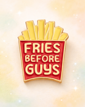 FRIES BEFORE GUYS Enamel Pin ♡ Funny Kawaii Food Pin ✩ Cute Snack Aesthe... - $4.94