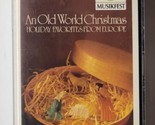 An Old World Christmas Holiday Favorites From Europe Cassette Tape  - $7.91