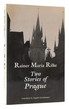 Rainer Rilke &amp; Angela Esterhammer Two Stories Of Prague King Bohush And The &quot;Si - £72.55 GBP