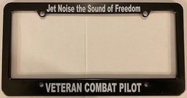 Jet Noise The Sound Of Freedom Veteran Combat Pilot Black License Plate Frame - £23.69 GBP