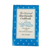 The Original Blue Danube Cookbook Fine Recipes of Old Austrian Empire Recipes - £15.62 GBP