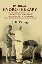 Rational hydrotherapy: A Manual of the physiological and Therapeutic [Hardcover] - £80.39 GBP