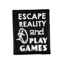 Escape Reality And Play Games Funny Video Gamer Embroidered Iron On Patch 2.4&quot; x - £4.68 GBP