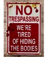 No Trespassing We're Tired Of Hiding The Bodies Retro Vintage Style Meta... - $11.98