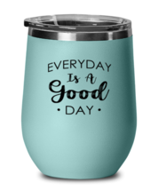 Every Day is a Good Day, teal drinkware metal glass. Model 60063  - £21.70 GBP