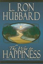 The Way to Happiness : A Common Sense Guide to Better Living by L. Ron... - $9.78