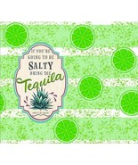 If you&#39;re going to be salty bring the Tequila 20oz Tumbler - £16.59 GBP