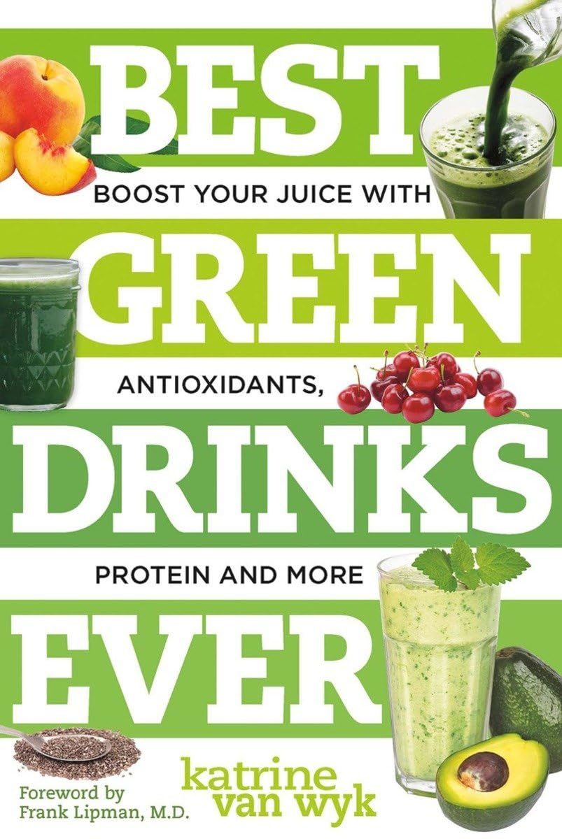 Best Green Drinks Ever: Boost Your Juice with Protein, Antioxidants and ... - $6.18