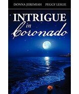 Intrigue in Coronado [Paperback] Jeremiah, Donna and Leslie, Peggy - $16.42 CAD