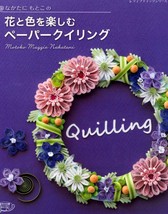 Let&#39;s Enjoy Flowers anc Colors PAPER QUILLING by Motoko N - Japanese Cra... - £32.35 GBP