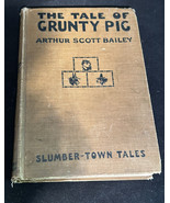 The Tale of Grunty Pig by Arthur Scott Bailey - Slumber-Town Tales - $15.10 CAD