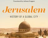 Jerusalem: History of a Global City [Hardcover] Lemire, Vincent; Berthel... - $13.86
