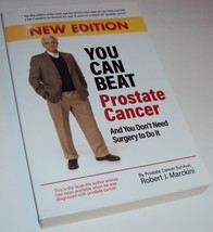 You Can Beat Prostate Cancer &amp; You Don&#39;t Need Surgery to Do It New Edition Book - £12.63 GBP