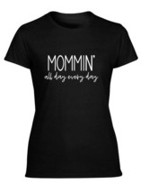 Mommin All Day Every Day Shirt, Mother&#39;s Day Shirt, Shirt for Mommy, Mom... - £14.75 GBP+