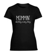 Mommin All Day Every Day Shirt, Mother&#39;s Day Shirt, Shirt for Mommy, Mom... - £14.78 GBP+