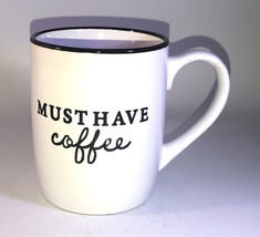 Must Have Coffee-Coffee Tea Cup Mug 12oz 4” x 3 1/4”W For Home Office Gift-NEW - £15.73 GBP