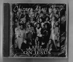 Keep Your Mind on Jesus by Chicago Mass Choir (Music CD, May-1998, A&amp;M (USA)) - £27.39 GBP