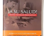 ¡A Su Salud!: Spanish for Health Professionals, Classroom Edition by Cot... - $42.89