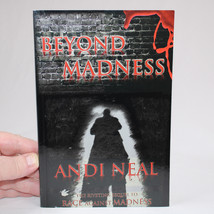 SIGNED Beyond Madness By Andi Neal Paperback Book Novel 2016 Fiction Goo... - $18.30