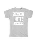 Straight Outta Jamaica : Gift T-Shirt Expat Country Jamaican - $466.21 MXN