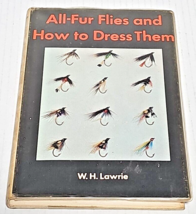 All-Fur Flies and How to Dress Them, by William Hastie Lawrie 1967 HCDJ - £12.75 GBP