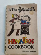Is This Howard?s Hawaiian Cookbook by Howard Hansen 1973 - £18.16 GBP