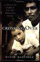 Crossing Over: A Mexican Family on the Migrant Trail Martínez, Rubén - $19.80