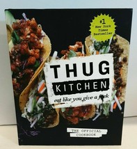 Thug Kitchen Crew: Eat Like You Give a  The Official Cookbook Hardback Vegan - £14.42 GBP