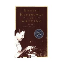 Ernest Hemingway on Writing Hemingway, Ernest/ Phillips, Larry W. (Editor) - $15.00