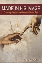 Made in His Image: Examining the Complexities of the Human Body [Paperback] - £11.88 GBP
