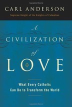A Civilization of Love New Catholic Book - by Carl Anderson.New Book.[Hardcover] - £11.80 GBP