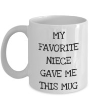 My Favorite Niece Gave Me This Mug Funny Aunt Auntie Uncle Gift from Niece Sarca - £13.39 GBP+