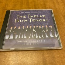 The Twelve Irish Tenors - Live In Concert 2 &#39;I Believe&#39; Pop, SIGNED CD - £11.87 GBP