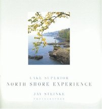 Lake Superior North Shore Experience [Hardcover] Steinke, Jay - £10.11 GBP
