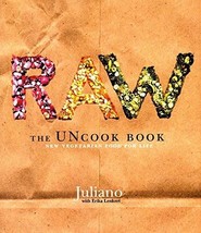 Raw: The Uncook Book: New Vegetarian Food for Life [Hardcover] Brotman, ... - $8.37